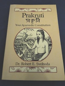 Prakruti : Your Ayurvedic Constitution Paperback Robert E. Svobod - Imagen 1 de 6