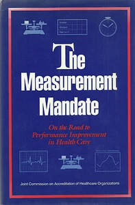 THE MEASUREMENT MANDATE (1993) PERFORMANCE IMPROVEMENT IN HEALTH CARE - Imagen 1 de 1