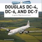 Douglas DC-4, DC-6, and DC-7 - 9780764366482
