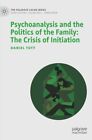 Psychoanalysis and the Politics of the Family: The... - Free Tracked Delivery