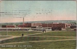 c1907 Milo Junction Maine ~ B&A Railroad Car Works Factory Vintage Postcard - Picture 1 of 2