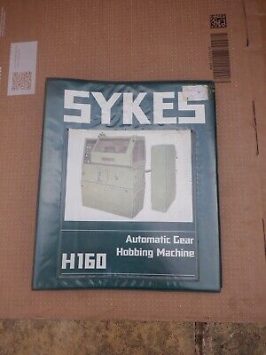 Sykes Type H160 Automatic Gear Hobbing Machine, Instruction Manual • 40£