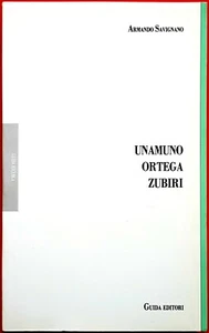 A. Savignano, Unamuno-Ortega-Zubiri: tre voci della filosofia del..., Ed. Guida - Picture 1 of 1