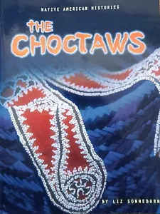 THE CHOCTAWS (NATIVE AMERICAN HISTORIES) Liz Sonneborn, NEW **Mint Condition** - Imagen 1 de 12