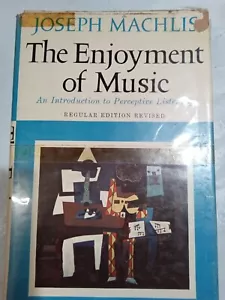 The Enjoyment of Music: An Introduction to Perceptive Listening Machlis, Joseph - Picture 1 of 12