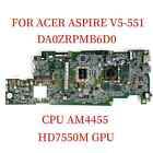 Suitable For Acer Aspire V5-551 Laptop Da0zrpmb6d0 With Cpu Am4455 Hd7550m Gpu