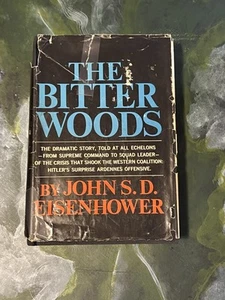 SIGNED - The Bitter Woods John S.D. Eisenhower HCDJ 1st Ed - Picture 1 of 15