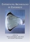 Experiencing Archaeology By Experiment: Proceed, Cunningham, Heeb, Paard Pb-#
