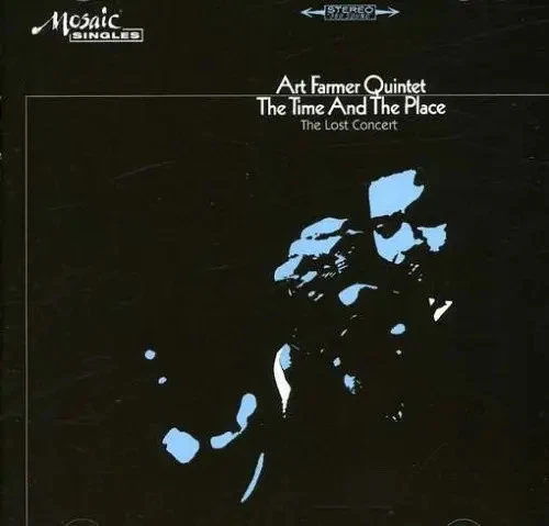 CD Art Farmer Quintet The Time And The Place (The Lost Concert) Mosaic Record - Bild 1 von 1