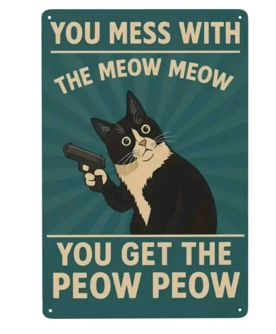 Divertido letrero de metal para gato te metes con maullido maullido peow peow arte de pared decoración regalo Foto 1 de 4