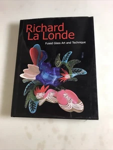 Richard la Londe : Fused Glass Art & Technique by Richard La Londe Signed 1st Ed - Picture 1 of 6