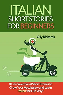 Italian Short Stories For Beginners: 8 Unconventional Short... by Richards, Olly - Image 1 of 2