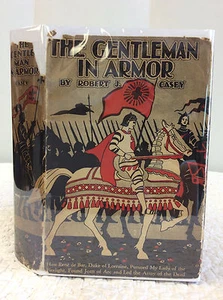 THE GENTLEMAN IN ARMOR Robert J. Casey - 1927 - 1st ed, dj - fiction - Imagen 1 de 5