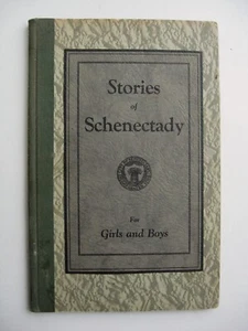 STORIES OF SCHENECTADY FOR GIRLS AND BOYS ~ Millicent W. Veeder 1931 HC ILLUS -J - Imagen 1 de 14