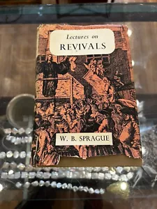 Lectures on Revivals, W.B. Sprague, 1959 - Reprint of 1832 Text - HCDJ - Foto 1 di 14