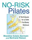 No-risk Pilates: 8 Techniques for a Safe Full-body Workout by Bertrand Raison