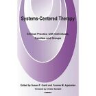 Systems-Centred Therapy: In Clinical Practice with Indi - Paperback NEW Susan P.