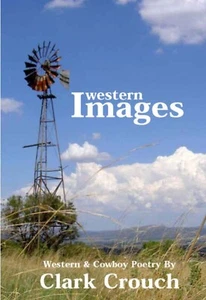 Western Images by Clark Crouch (2007, Signed) - Picture 1 of 1