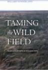 Willard Sunderland Taming the Wild Field (Hardback) (US IMPORT)