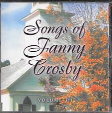 SONGS OF FANNY CROSBY VOLUME 3 - V/A - CD - **BRAND NEW/STILL SEALED**