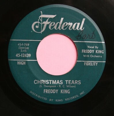 FREDDY KING R&B Christmas 45rpm Christmas Tears b/w I Hear Jingle Bells HEAR - Image 1 of 2