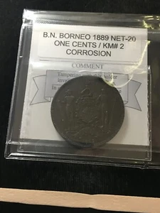 1889  British North Borneo One Cent , Coin Mart Graded**Net-20 Corrosion**KM# 2 - Picture 1 of 8