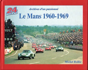 Le Mans 1960-1969, Archives d'un passioné - Michel Bollée **SIGNED** book - Picture 1 of 1