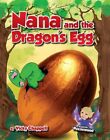 Nana & the Dragon's Egg By Vicky Chappell