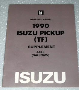 1990 ISUZU PICK-UP TRUCK SAGINAW AXLE OEM Shop Service Repair Manual Supplement - Picture 1 of 1