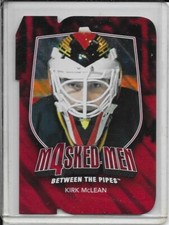 2011-12 Between The Pipes Kirk McLean Masked Men 4 Ruby Die-Cut # MM-30