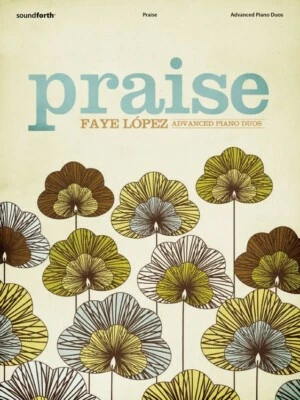 Praise: Advanced Piano Duos - Faye Lopez (Christian Sheet Music, Two Pianos) - Image 1 of 4