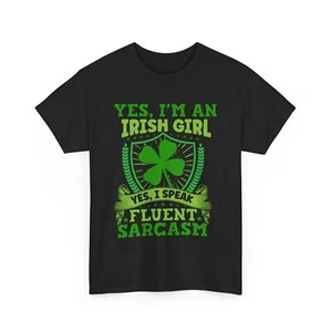Shamrock | Yes I'm An Irish Girl Yes I Speak Fluent Sarcasm T-Shirt - Picture 1 of 15