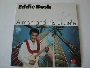 EDDIE BUSH A MAN AND HIS UKULELE VINYL LP 1969 SEA SHELL RECORDS AUTOGRAPHED EX - Bild 1 von 4