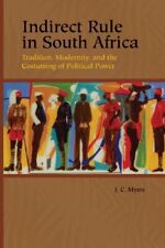 J. C. Myers J.C. Myers Indirect Rule in South Africa (Paperback)