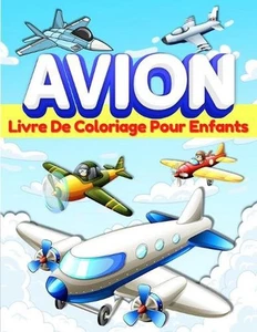 Livre De Coloriage Avion Pour Les Enfants: Pages ? Colorier Sur Les Avions Pour - Picture 1 of 1