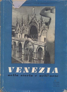 VENEZIA NELLA STORIA E NELL'ARTE BRUNETTI LORENZETTI ALFIERI EDITORE 1°ED 1950 - Imagen 1 de 1