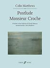 Postlude Monsieur Croche (Prelude 25), Claude Debussy (Composer) & Colin Matthew