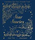Star Stories: Constellation Tales from Around the World by Anita Ganeri (English