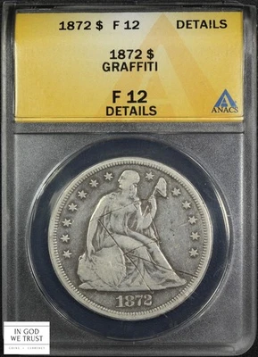1872 Seated Liberty Silver Dollar $1 ANACS F 12 Details - Graffiti - Image 1 of 4