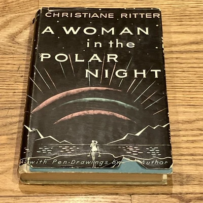 A WOMAN IN THE POLAR NIGHT ~ Christiane Ritter ~ First Edition ~ 1954 ~ HC DJ - Image 1 of 4