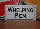 Whelping Pen Metal Sign 4 Puppy Dog Hotel Motel Cosplay Tv Movie Props