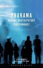 Phakama : Making Participatory Performance par Fabio Santos (anglais) livre de poche Bo