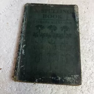 1906 A Spelling Book By Georgia Alexander - Foto 1 di 15