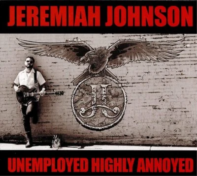 Jeremiah Johnson Unemployed Highly Annoyed (CD) Album - Bild 1 von 2