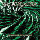 SADGIQACEA - SUBMERGED IN MANICHEA CD do...