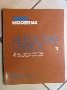 L’ARTE MODERNA ANTOLOGIA CRITICA linguaggio simbolista Franco Russoli Fabbri - Picture 1 of 1