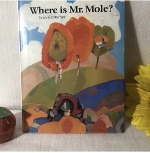 Where is Mr. Mole? By Ivan Gantschev Hardcover with sleeve excellent Condition - Imagen 1 de 4