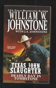 Texas John Slaughter: Deadly Day in Tombstone WW Johnstone Western Paperback - Picture 1 of 2