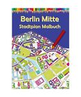 Berlin Mitte Stadtplan Malbuch: Ausmalbuch für Erwachsene und Kinder mit Karten