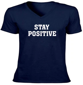 Stay Positive Herren Unisex V-Ausschnitt T-Shirt sarkastisch Zitat Shirt Spruch Tee S~2X - Bild 1 von 19